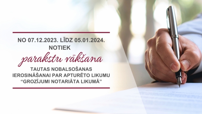 Parakstu vākšana tautas nobalsošanas ierosināšanai  no 2023. gada 7.decembra līdz 2024.gada 5. janvārim  par apturēto likumu “Grozījumi Notariāta likumā”