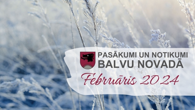Balvu novada kultūras pasākumu plāns - 2024. gada februāris
