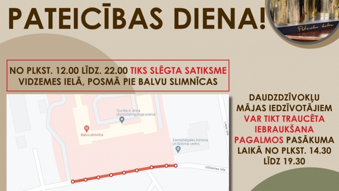 Informējam, ka 24. augustā no plkst. 12.00 līdz 22.00 tiks slēgta satiksme Balvos, Vidzemes ielā (pie Balvu slimnīcas).