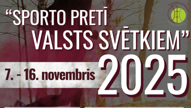 Tuvojas novembris- valsts svētku mēnesis, tāpēc aicinām ieplānot dalību sportiskās aktivitātēs Sporto pretī valsts svētkiem!