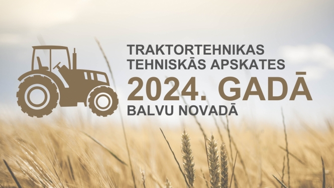 Traktortehnikas tehniskās apskates 2024. gadā Balvu novadā