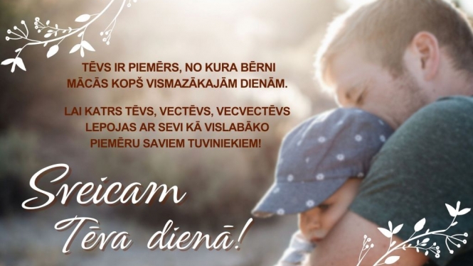 Sveicam Tēva dienā!