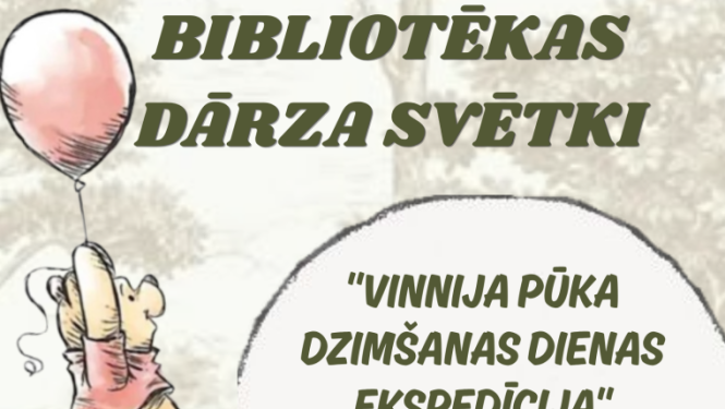 Plakāts par bibliotēkas dārza svētkiem: redzams Vinnijs Pūks, kas lido ar balonu, un teksts par pasākumu 15. maijā plkst. 15.00 Balvu pilsētas skvērā, ar dažādām aktivitātēm, dejām, spēlēm un rotaļām.