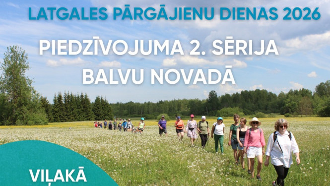 Attēlā redzams pārgājiena pasākuma plakāts — cilvēku grupa dodas pārgājienā pa ziedošu pļavu saulainā dienā. Plakātā reklamētas “Latgales pārgājienu dienas 2026”, piedzīvojuma 2. sērija Balvu novadā. Norādīta norises vieta Viļaka, datums 24. maijs un distances garums — 21 km.