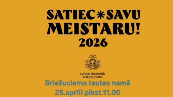 Plakāts ar oranžu fonu un lielu virsrakstu ‘Satiec savu meistaru! 2026’. Tajā norādīts pasākums Briežuciema tautas namā 25. aprīlī plkst. 11.00 – svētku cepumu cepšana ar meistari Helēnu Ločmeli. Apakšā informācija par pieteikšanos un dalības maksu, kā arī nelieli attēli ar amatniecības darbiem.