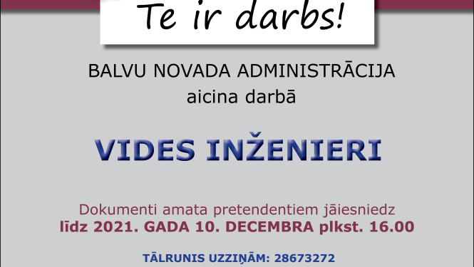 Balvu novada administrācija, Reģ.Nr. 40900036984, aicina darbā vides inženieri (profesijas kods 2143 01) uz nenoteiktu laiku)