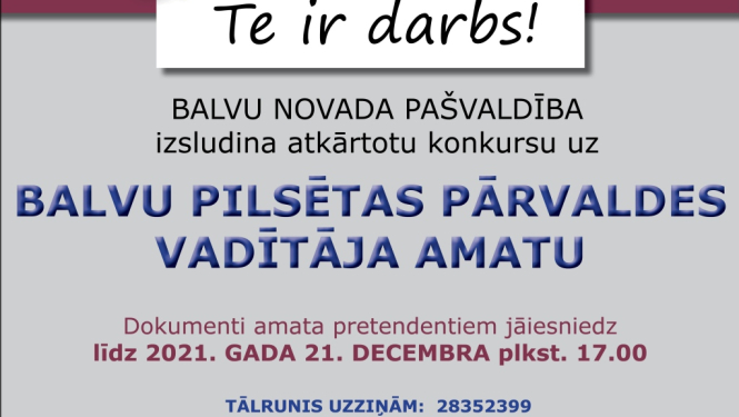 BALVU NOVADA PAŠVALDĪBA, Reģ.Nr.90009115622, izsludina atkārtotu konkursu uz Balvu pilsētas pārvaldes vadītāja amatu uz nenoteiktu laiku (profesijas kods 1112 36)