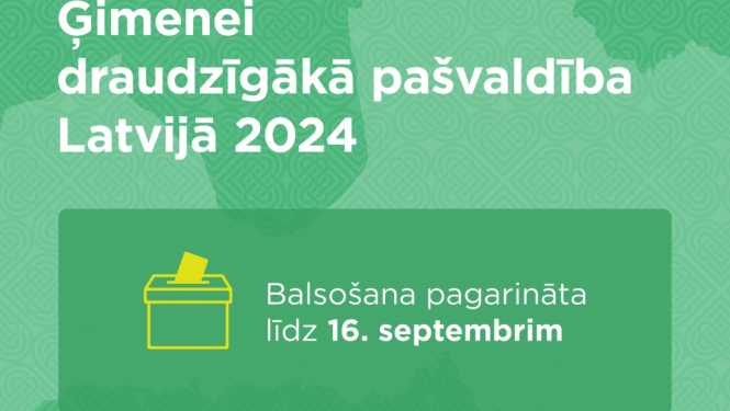 Iedzīvotāju balsojums konkursā "Ģimenei draudzīgākā pašvaldība Latvijā 2024" tiek pagarināts līdz 16. septembrim!