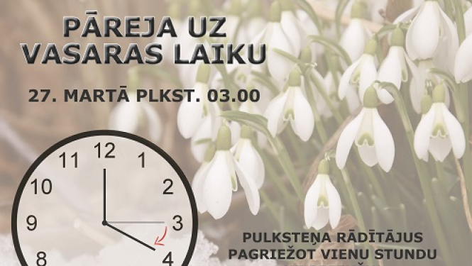 2022. gada 27. martā plkst.03.00 (naktī no sestdienas uz svētdienu) Latvijā notiks pāreja uz vasaras laiku