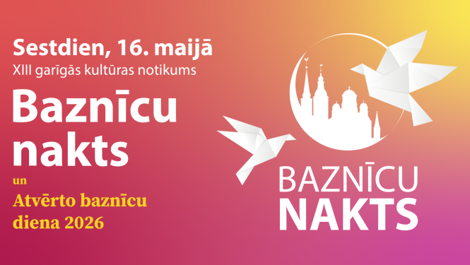 Plakāts ar krāsainu (rozā–oranžu–dzeltenu) fonu. Tajā rakstīts par pasākumu “Baznīcu nakts un Atvērto baznīcu diena 2026”, kas notiek sestdien, 16. maijā. Redzami balti papīra putni un baznīcas siluets aplī. Ir arī citāts no Bībeles.