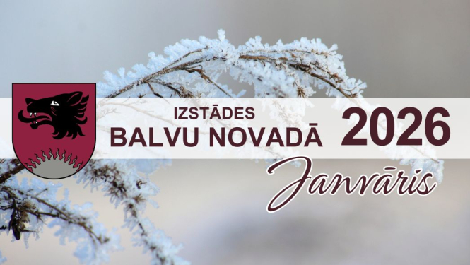 Izstādes Balvu novadā | JANVĀRIS