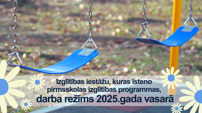 Izglītības iestāžu, kuras īsteno pirmsskolas izglītības programmas, darba režīms 2025.gada vasarā