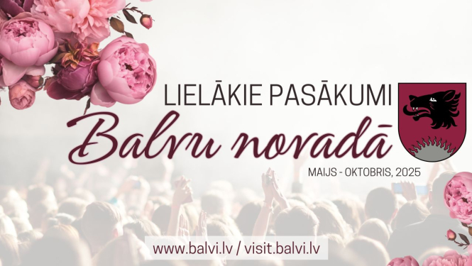 Lielākie plānotie pasākumi Balvu novadā 2025. gadā 