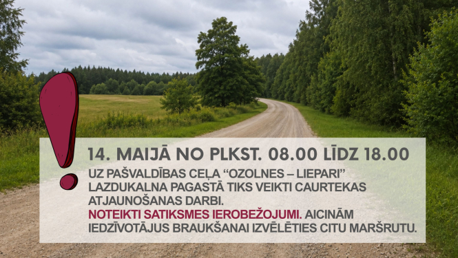 Attēlā redzams zemes ceļš ar izsaukuma zīmi un tekstu par noteiktiem satiksmes ierobežojumiem.