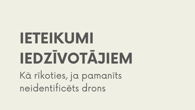 Ieteikumi iedzīvotājiem - kā rīkoties, ja pamanīts neindrficēts drons