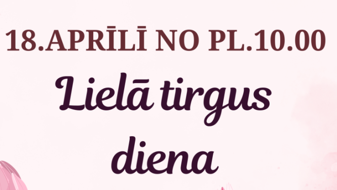 Gaiši rozā fons ar dekoratīviem rozā ziediem un zaļām lapām. Uz šī fona izvietots teksts, kas aicina apmeklēt lielo tirgus dienu Krišjāņos.