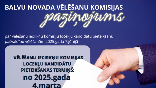 Balvu novada Vēlēšanu komisijas paziņojums par vēlēšanu iecirkņu komisiju locekļu kandidātu pieteikšanu  pašvaldību vēlēšanām 2025.gada 7.jūnijā