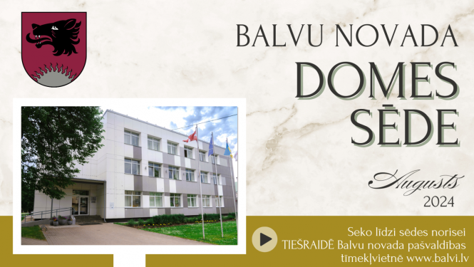 Balvu novada domes sēde 2024.gada 22.augustā plkst.09.00