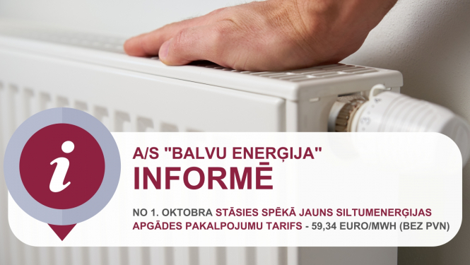 A/S "Balvu enerģija" informē, ka no 1. oktobra spēkā stāsies jauns siltumenerģijas tarifs 