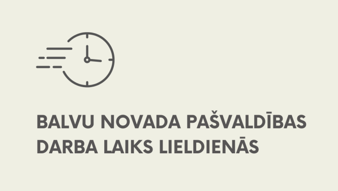 Balvu novada pašvaldības darba laiks 