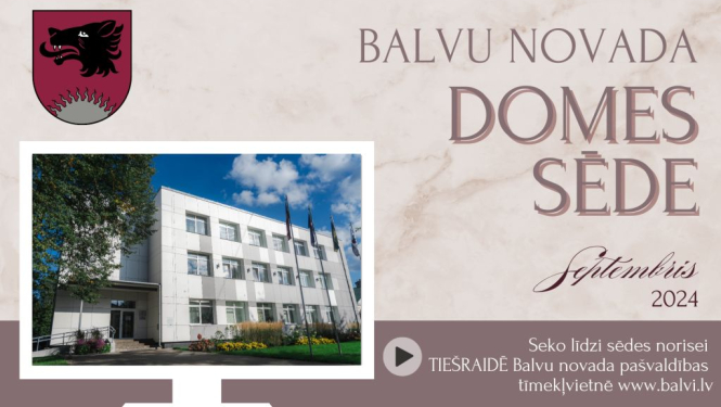 Balvu novada domes sēde 2024.gada 26.septembrī plkst. 09.00