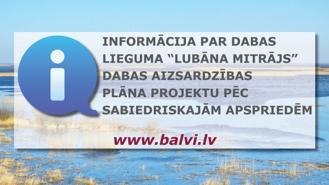 Informācija par dabas lieguma “Lubāna mitrājs” dabas aizsardzības plāna projektu pēc sabiedriskajām apspriedēm