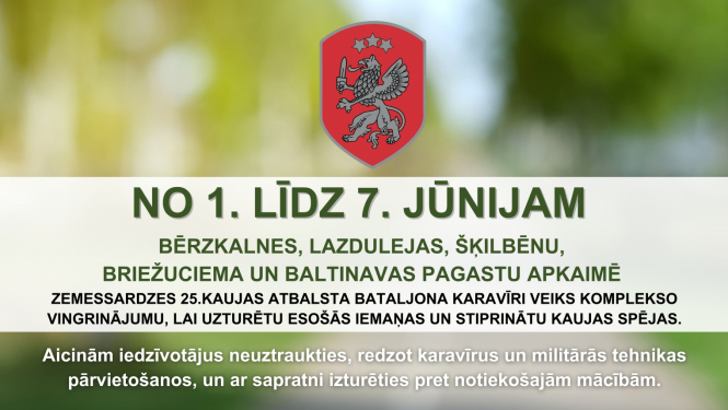 No 1. līdz 7.jūnijam Zemessardzes 25.kaujas atbalsta bataljona karavīri veiks komplekso vingrinājumu Balvu novada teritorijā