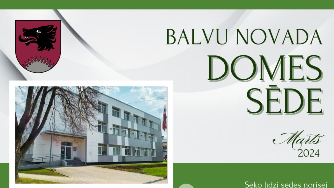 Balvu novada domes sēde 2024.gada 28.martā plkst.09.00