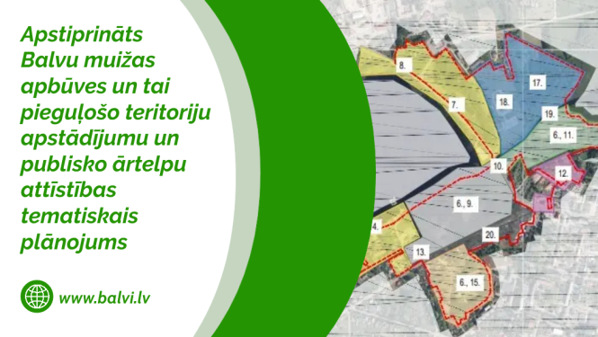 Balvu muižas apbūves un tai pieguļošo teritoriju apstādījumu un publisko ārtelpu attīstības  tematiskais plānojums pieejams šeit: https://www.balvi.lv/lv/tematiskie-planojumi .