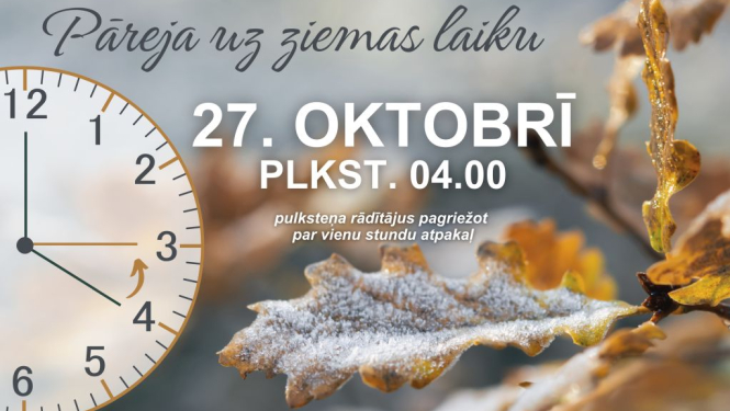27.oktobrī notiks pāreja uz ziemas laiku