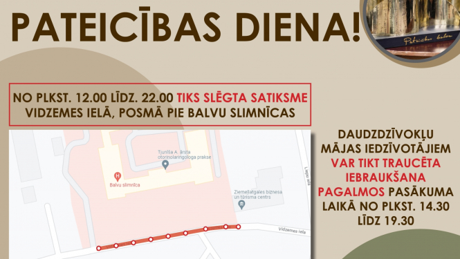 Informējam, ka 24. augustā no plkst. 12.00 līdz 22.00 tiks slēgta satiksme Balvos, Vidzemes ielā (pie Balvu slimnīcas).