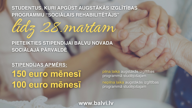 Balvu novada pašvaldība aicina pieteikties stipendijai sociālā darba speciālistu programmu studentus
