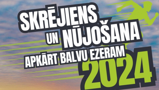 Tuvojas "Skrējiens un nūjošana apkārt Balvu ezeram 2024"