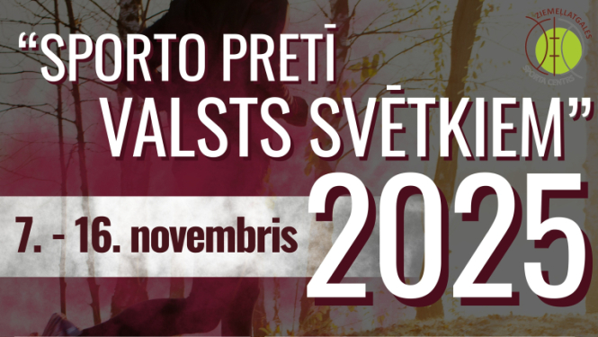 Tuvojas novembris- valsts svētku mēnesis, tāpēc aicinām ieplānot dalību sportiskās aktivitātēs Sporto pretī valsts svētkiem!