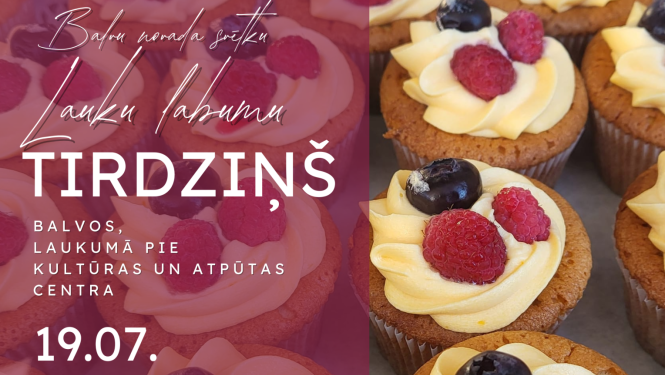 19.jūlijā Balvos notiks Lauku labumu tirdziņš novada svētku ietvaros