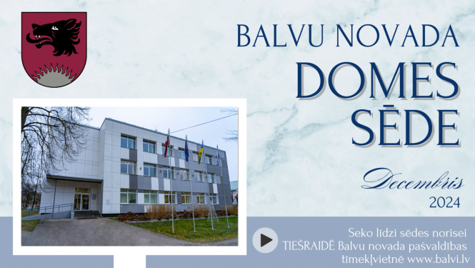 Balvu novada domes sēde 2024.gada 19.decembrī plkst.09.00