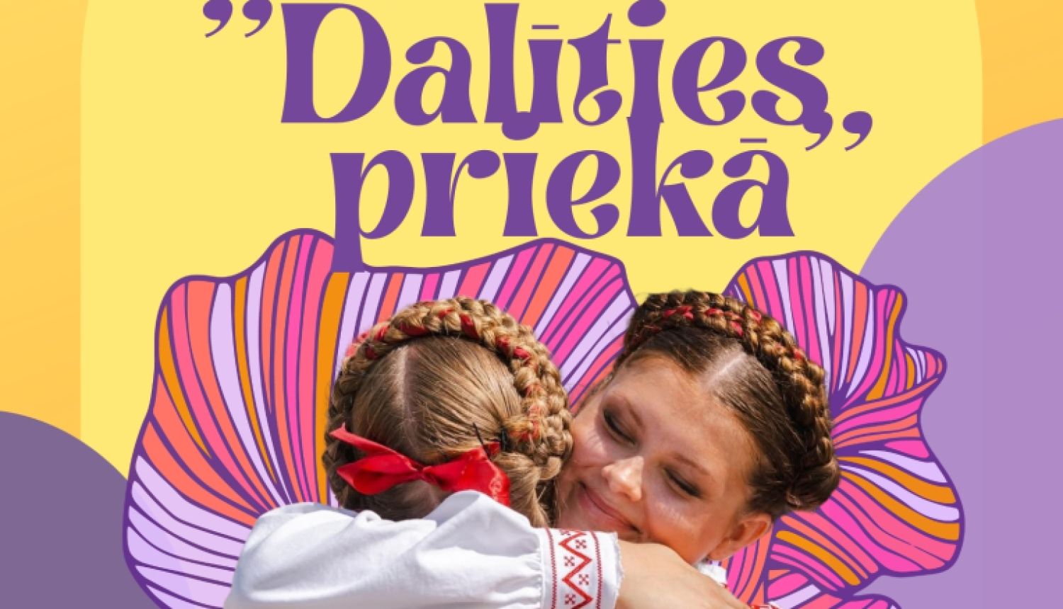 Uz dzeltenīgi violeta fona redzamas divas apskāvušās meitenes. Meitenes ģērbušās tautas tērpā. Ai viņām redzama krāsaina zieda forma. Teksts aicina uz Balvu Kultūras un atpūtas centra deju kolektīva "Balvu vilciņš" koncertu "Dalīties priekā". 