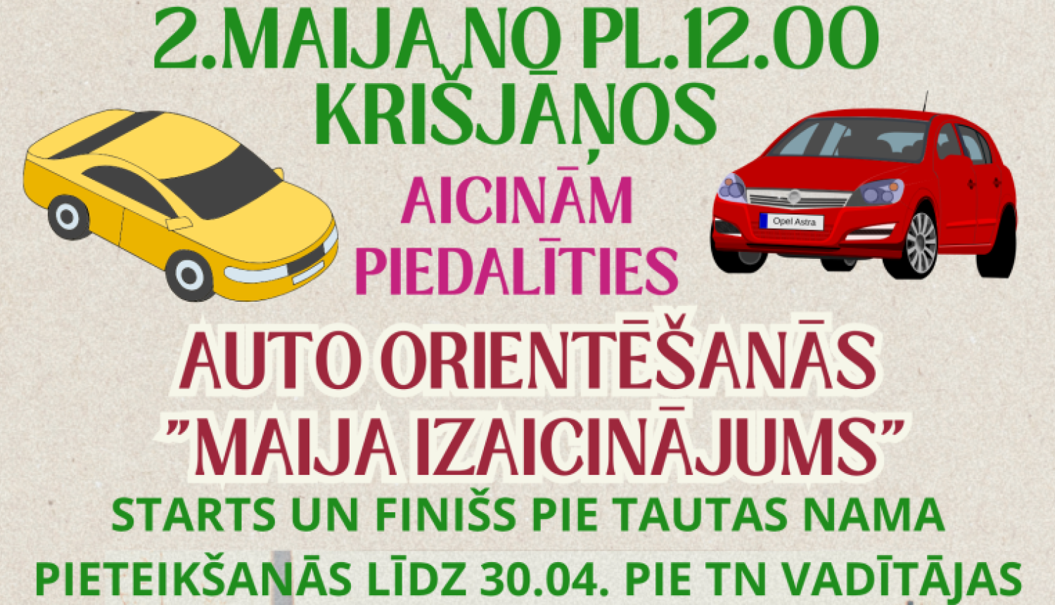 Reklāmas plakāts par autoorientēšanās pasākumu “Maija izaicinājums”. Tajā redzami vairāki automobiļu attēli (gan ilustrēti, gan foto, centrā – vecs Volkswagen “vabolīte” stāvvietā). Tekstā norādīts pasākuma datums (2. maijs), vieta (Krišjāņi), sākuma laiks, pieteikšanās informācija un noteikumi dalībniekiem.