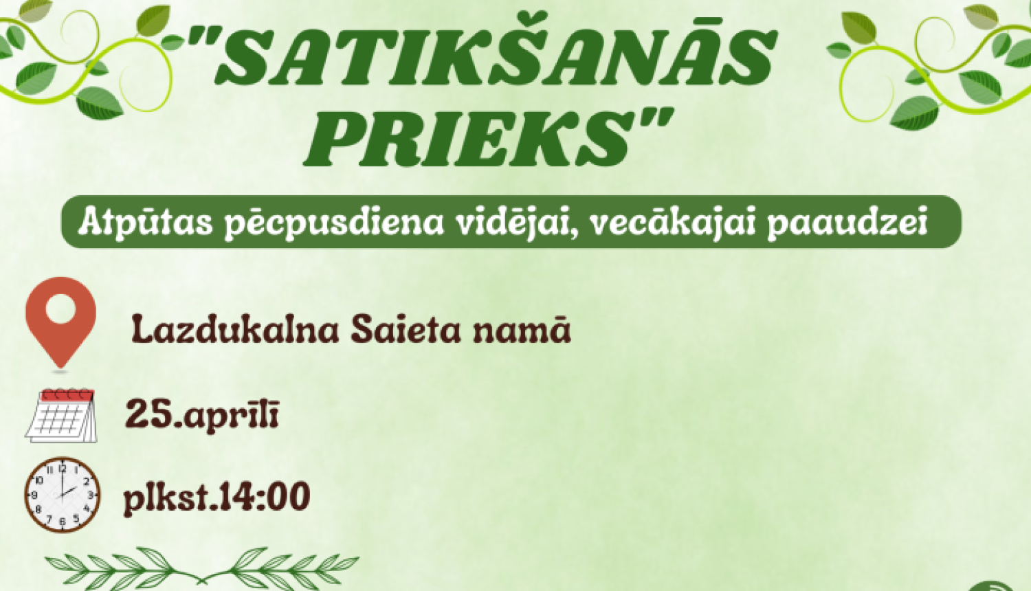 Pavasarīga afiša. Gaiši zaļš fons ar aicinājumu uz pēcpusdienu vidējai, vecākajai paaudzei Lazdukalna Saieta namā. 25. aprīlī. Fonā dekoratīvas notis un lapas. Fotoattēls ar dejojošu pāri.