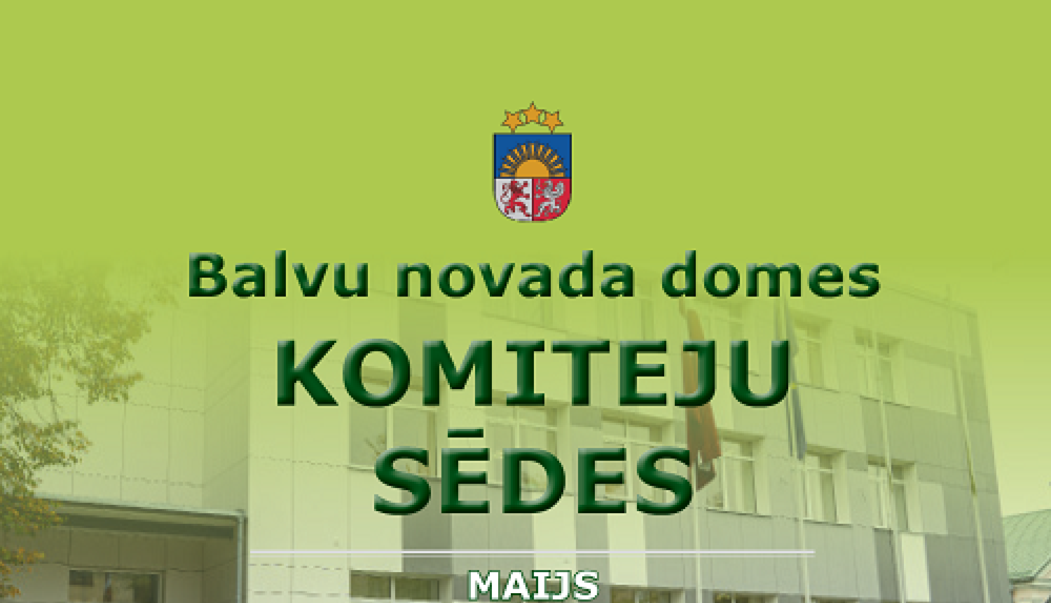 Balvu novada komiteju sēdes 2022. gada 18. maijā un 19. maijā