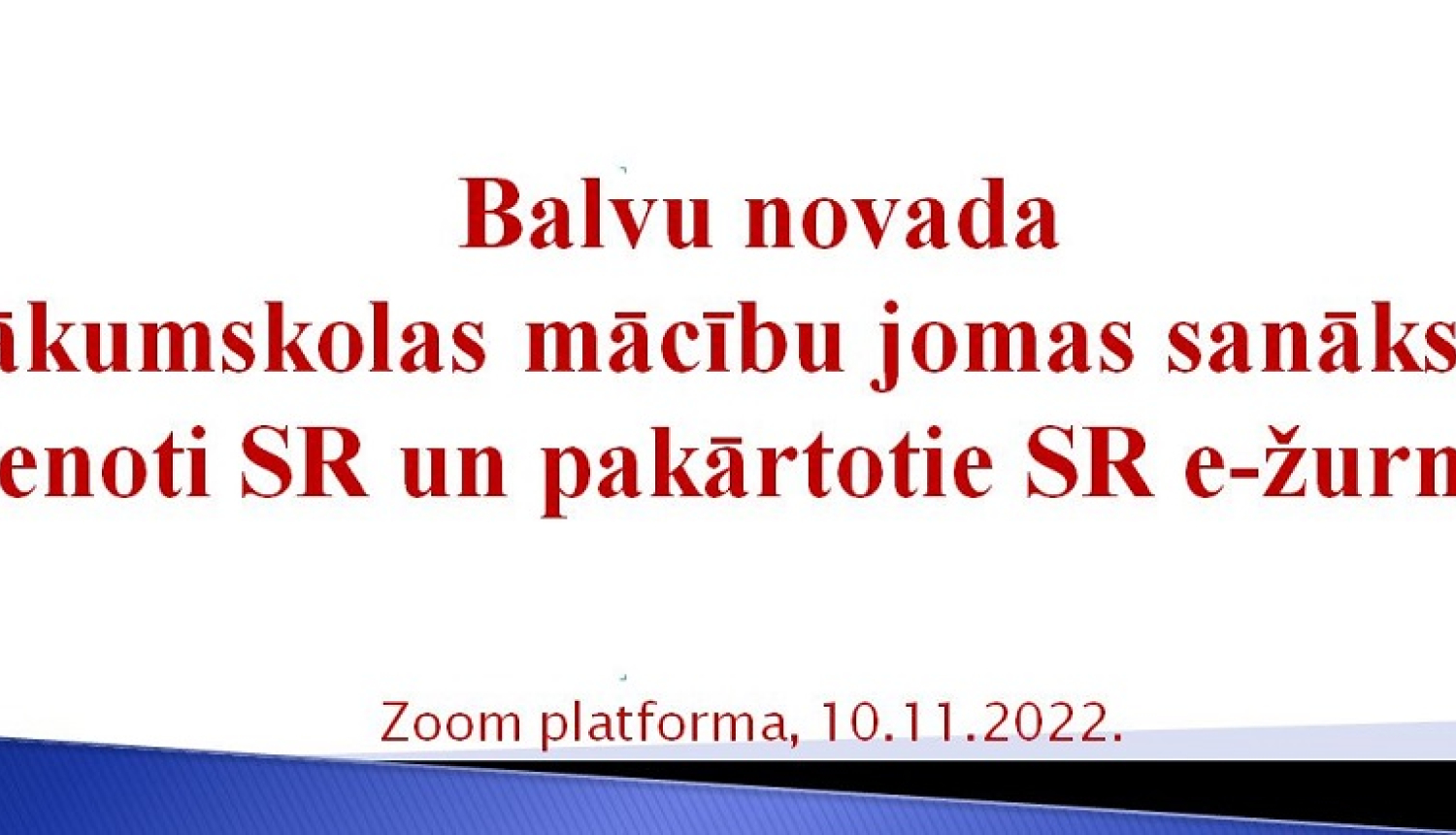 Balvu novada sākumskolas mācību jomas skolotāju sanāksme “Vienoti sasniedzamie rezultāti un pakārtoti sasniedzamie rezultāti e-žurnālā”