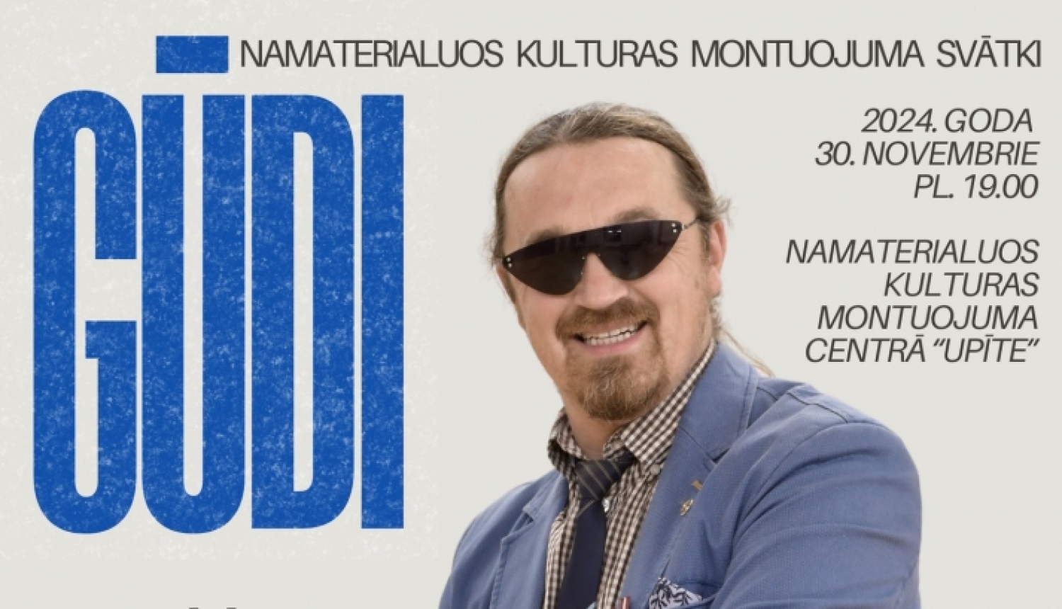Afiša - 30. novembrī plkst. 19.00 Nemateriālā kultūras mantojuma centrā ''Upīte'' kultūrtelpas darītāju un atbalstītāju godināšanas svētkiem "Gūdi"