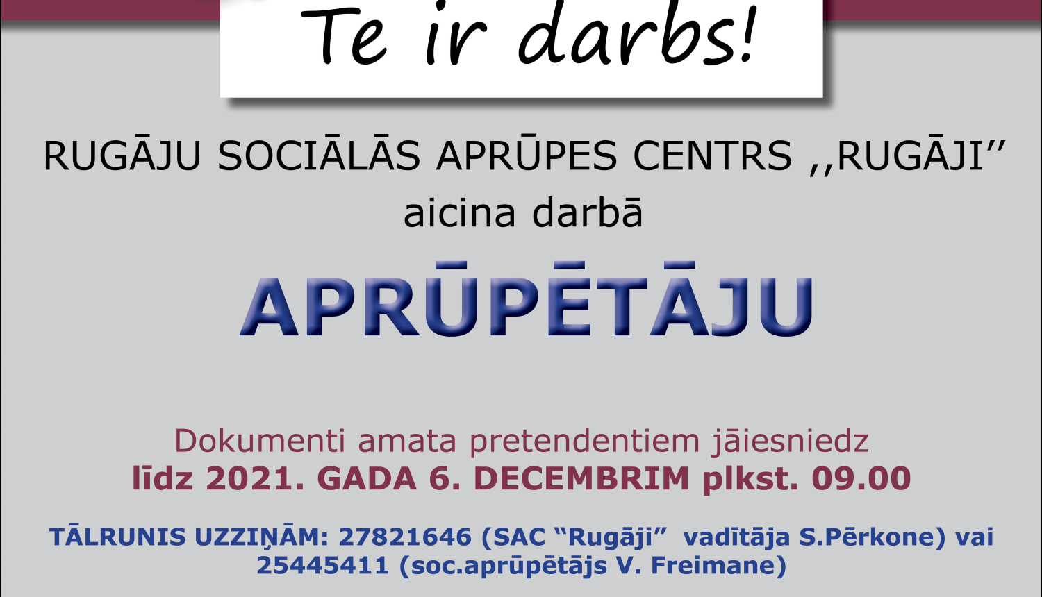 Rugāju Sociālās aprūpes centrs "Rugāji" aicina darbā APRŪPĒTĀJU vakance uz noteiktu laiku (1amata likme)