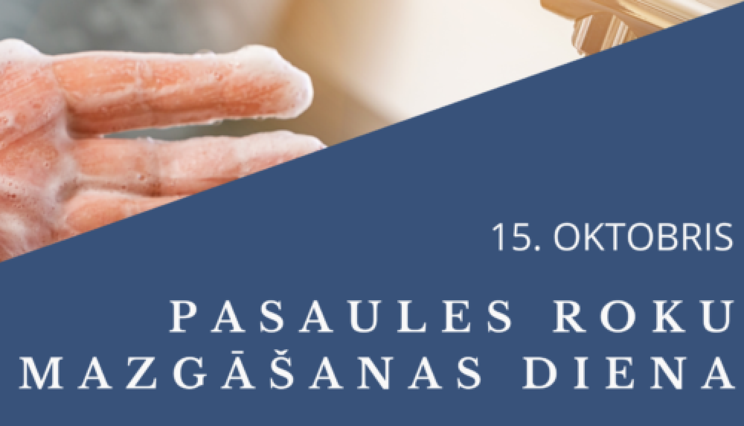 SPKC Pasaules roku mazgāšanas dienā atgādina, ka pareiza roku mazgāšana glābj dzīvības!