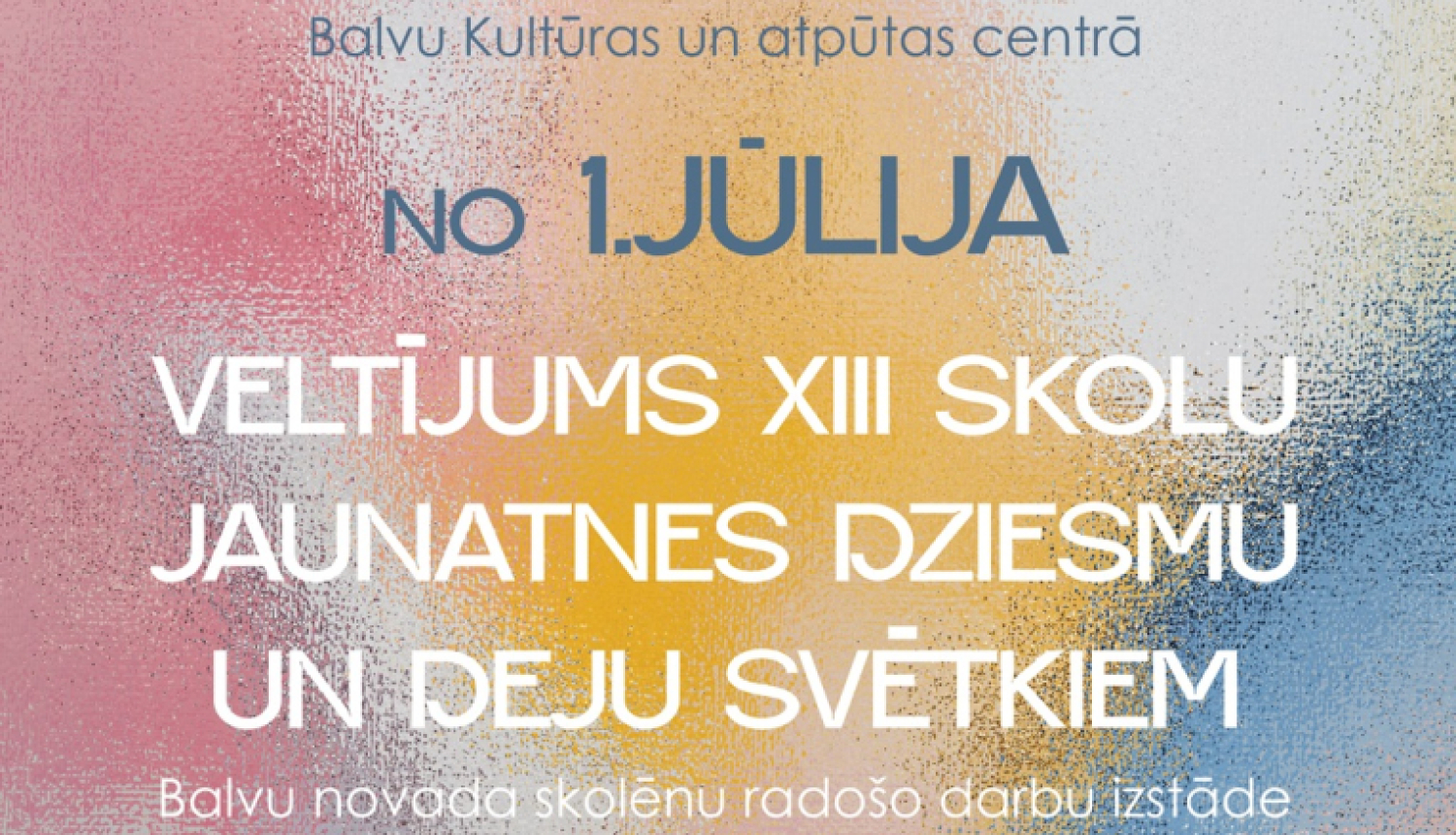 Balvu novada skolēnu radošo darbu izstāde “Veltījums XIII Skolu jaunatnes dziesmu un deju svētkiem”