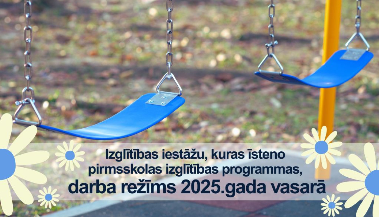 Izglītības iestāžu, kuras īsteno pirmsskolas izglītības programmas, darba režīms 2025.gada vasarā