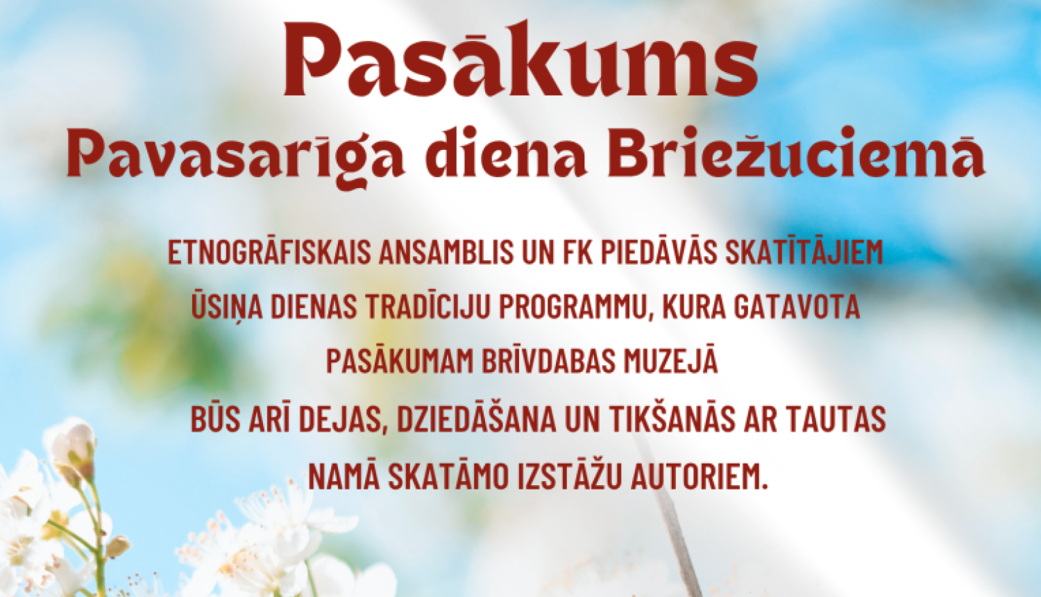 Afišā redzams gaišs, pavasarīgs fons ar zilām debesīm un ziedoša koka zariem ar baltiem ziediem. Centrā izvietots teksts, kas informē par pasākumu “Pavasarīga diena Briežuciemā”.