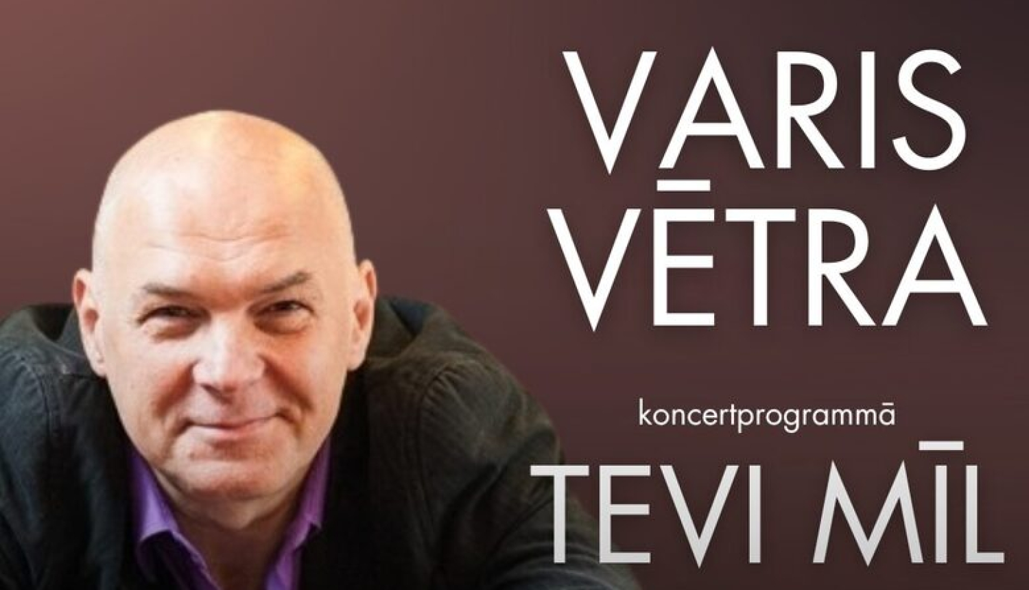 AFIŠA_Vara Vētra koncerts ''Tevi mīl''