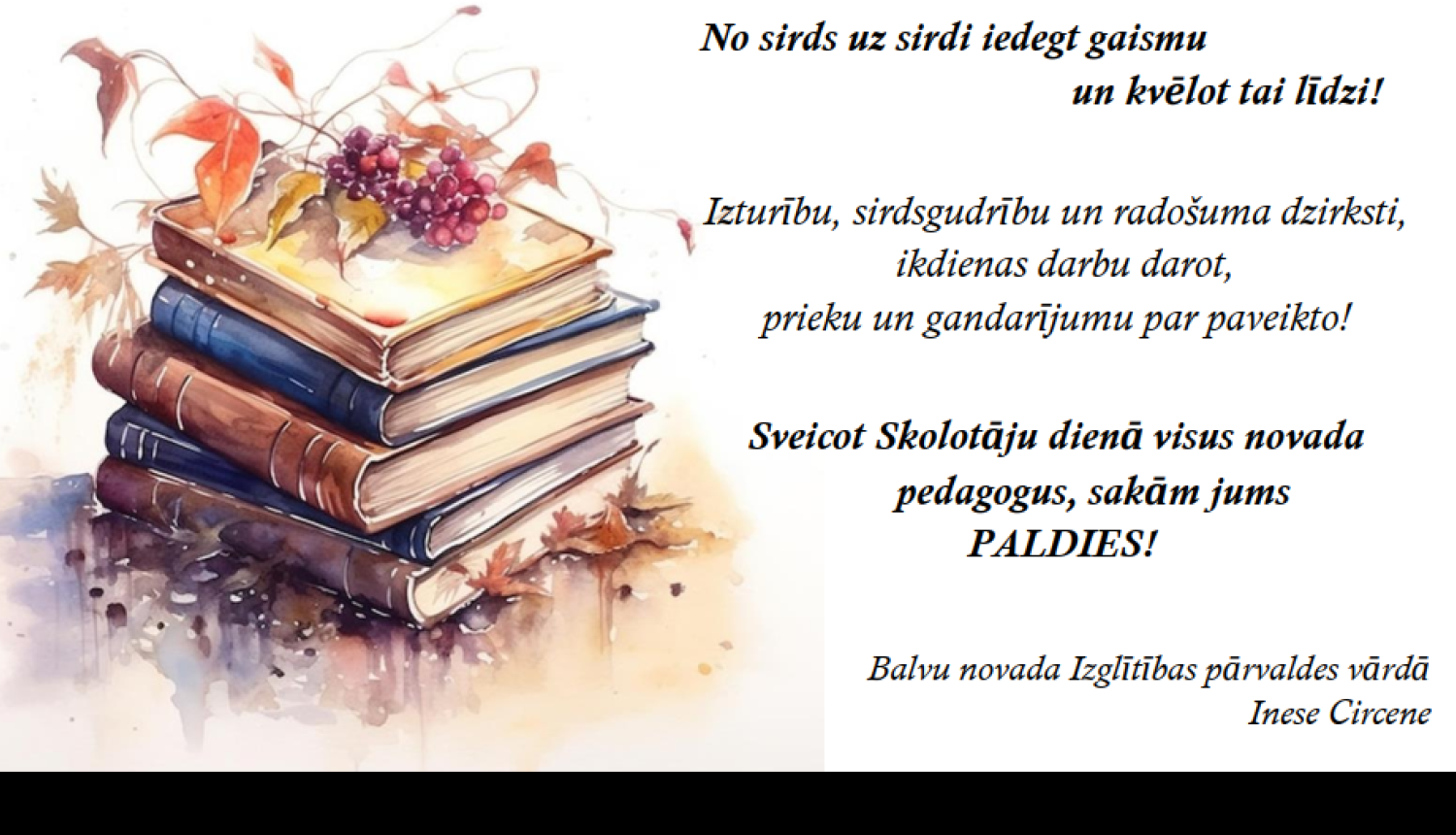 Sveicot Skolotāju dienā visus novada pedagogus, sakām jums PALDIES!