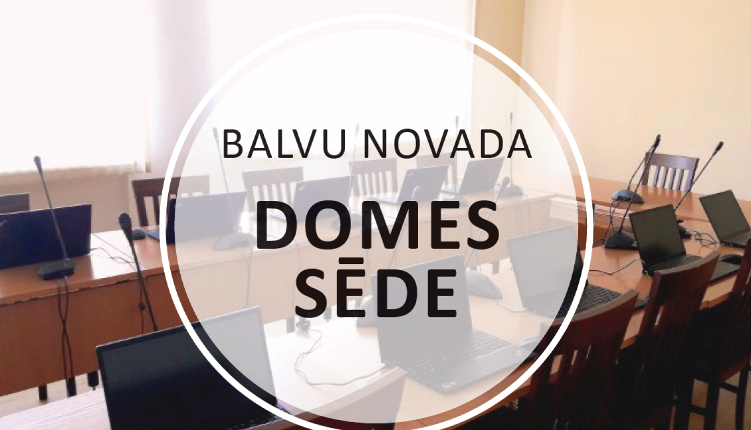 Balvu novada domes ārkārtas sēde 2021. gada 9. decembrī plkst.15:00